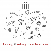 Buying and Selling TV Underscores