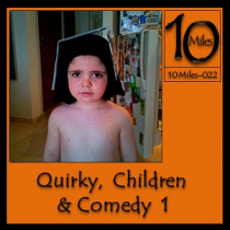 10 Miles of Quirky, Children and Comedy 1