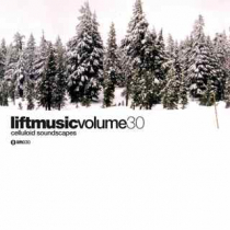 Liftmusic Volume 30 Celluloid Soundscapes