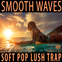 Smooth Waves (Soft Pop - Lush Trap - Electronic - Youthful - Relaxed)