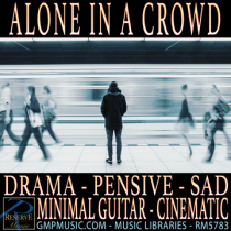 Alone In A Crowd (Drama - Pensive - Sad - Minimal Guitar - Cinematic Underscore)