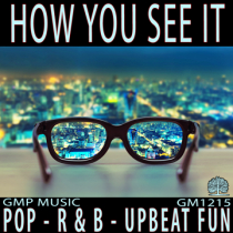 How You See It (Pop - R & B - Urban - Upbeat Fun - Retail - Podcast)