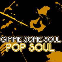 Gimme Some Soul - Pop Soul