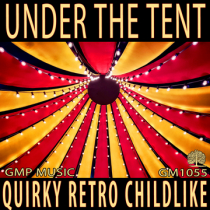 Under The Tent (Quirky - Childlike - Circus - Retro - Playful)