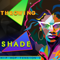 Throwing Shade - Hip Hop Tension 2