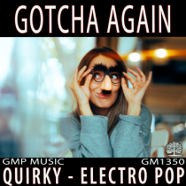 Gotcha Again (Quirky Electro Pop)