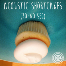 Acoustic Shortcakes