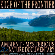 Edge Of The Frontier (Ambient - Orchestral Hybrid - Mysterious - Nature - Exploration - Documentary)