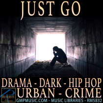 Just Go (Drama - Dark - Hip Hop - Urban - Crime)