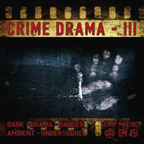 Crime Drama 3 (Dark Drama Danger Ambient Underscore)