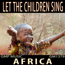 Let The Children Sing Africa Choir
