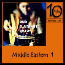 10 Miles of Middle Eastern 1 - Ft. the Oud and Clarinet