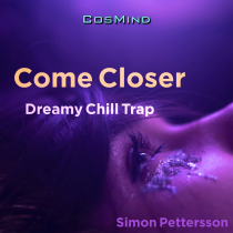 Come Closer Dreamy Chill Trap