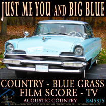 Just Me You And Big Blue (Country - Blue Grass - Film Score - TV)