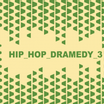 Hip Hop Dramedy Three