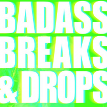 BADASS BREAKS AND DROPS