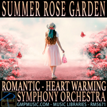 Summer Rose Garden (Romantic - Heart Warming - Symphony Orchestra - Cinematic Underscore)