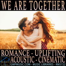 We Are Together (Romance - Uplifting - Heartfelt - Acoustic - Cinematic Underscore)