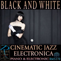 Black And White (Cinematic Jazz - Electronica)