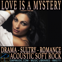 Love Is A Mystery (Drama - Sultry - Romance - Acoustic Soft Rock - Cinematic Underscore)