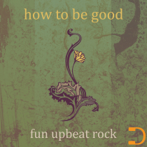 How To Be Good Fun Upbeat Rock