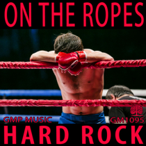 On The Ropes (Hard Rock - Tough - Gritty)