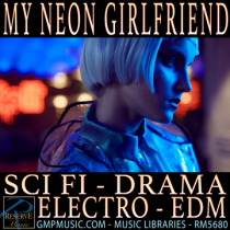 My Neon Girlfriend (Sci-Fi - Drama - Futuristic - Electro - EDM)