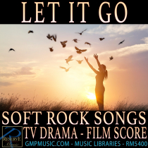 Let It Go (Soft Rock Songs TV Drama Film Score)