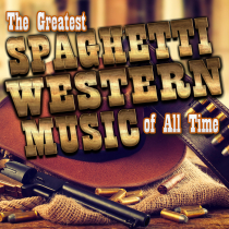 The Greatest Spaghetti Western Music of All Time