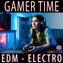 Gamer Time (EDM - Electro - Energetic - Youthful)
