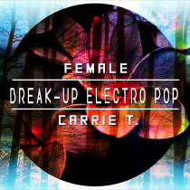 Female Break Up Electro Pop Carrie T