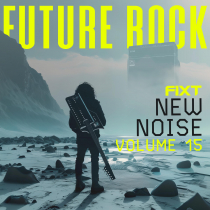 FiXT New Noise Vol 15 Future Rock