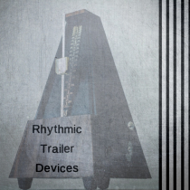 Rhythmic Trailer Devices part one