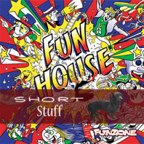 Funhouse Short Stuff