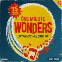 Liftmusic Volume 47 One Minute Wonders