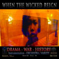 When The Wicked Reign (Drama - War - History)