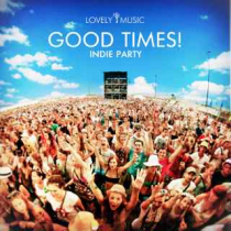 Good Times - Indie Party