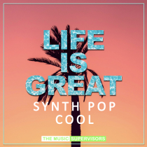 Life Is Great Synth Pop Cool