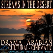 Streams In The Desert (Drama - Arabian - Orchestral Hybrid - Cinematic)