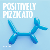 Positively Pizzicato