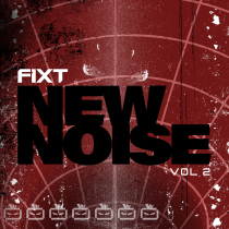 FiXT, New Noise Vol 2