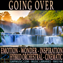 Going Over (Emotion - Wonder - Inspiration - Hybrid Orchestral - Trailer - Cinematic Underscore)