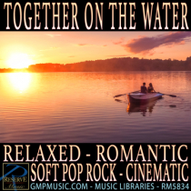 Together On The Water (Soft Pop Rock - Relaxed - Romantic - Cinematic Underscore)