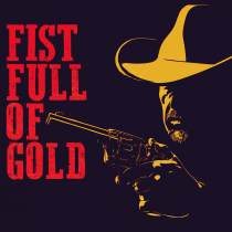 Fist Full Of Gold Western Country