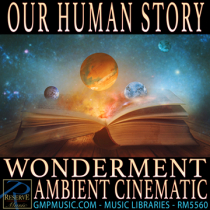 Our Human Story (Wonderment - Ambient - Mysterious - Cinematic - Underscore)