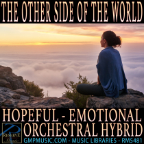 The Other Side Of The World (Hopeful - Emotional - Orchestral Hybrid - Drama - TV - Film Score)