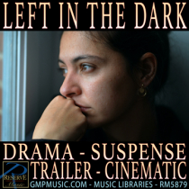 Left In The Dark (Drama - Suspense - Tension - Dark - Orchestral hybrid - Trailer - Cinematic Underscore)