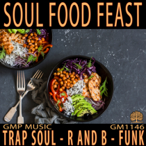 Soul Food Feast (Trap Soul - R And B - Funk - Retail - Podcast - Food Reality TV)