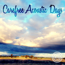 Carefree Acoustic Days