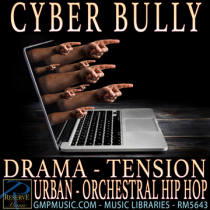 Cyber Bully (Drama - Tension - Urban - Orchestral Hip Hop)